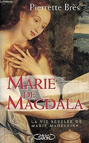 Marie de Magdala ou la vie révélée de Marie-Madeleine 9782840982579