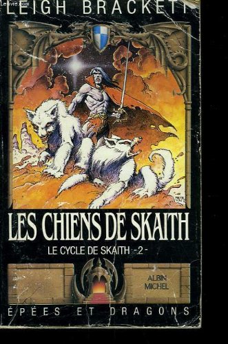 Les chiens de skaith. le cycle de skaith n° 2. 9782890894105