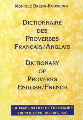 Dictionnaire Des Proverbes: Francais-Anglais/Dictionary of Proverbs : French-English 9780781805940