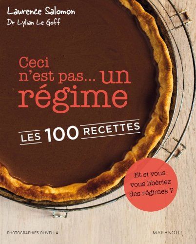 Ceci n'est pas un... régime: Les 100 recettes 9782501076388