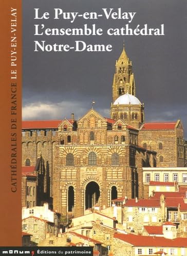 Le Puy-en-Velay: L'ensemble cathédral Notre-Dame 9782858228669