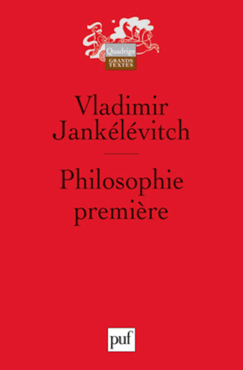 Philosophie première: Introduction à une philosophie du « presque » 9782130586425