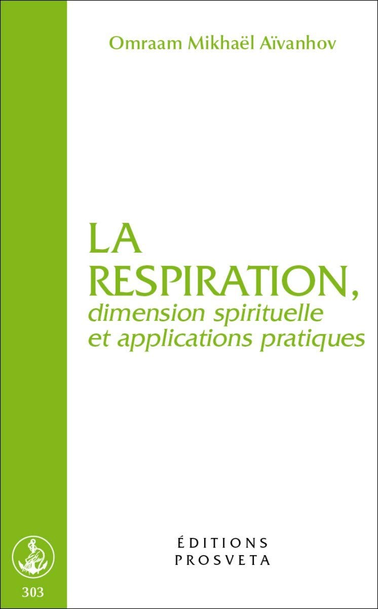 La Respiration, dimension spirituelle et applications pratiques 9782855664279