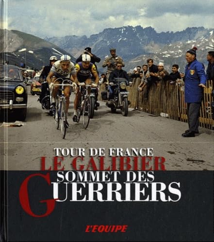 Le Galibier, sommet des guerriers 9782363470065