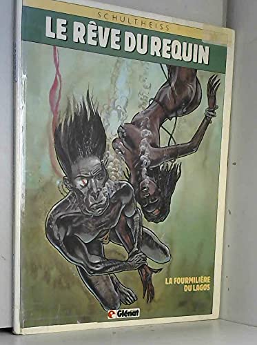 Le rêve du requin, La fourmiliere du Lagos 9782723406468