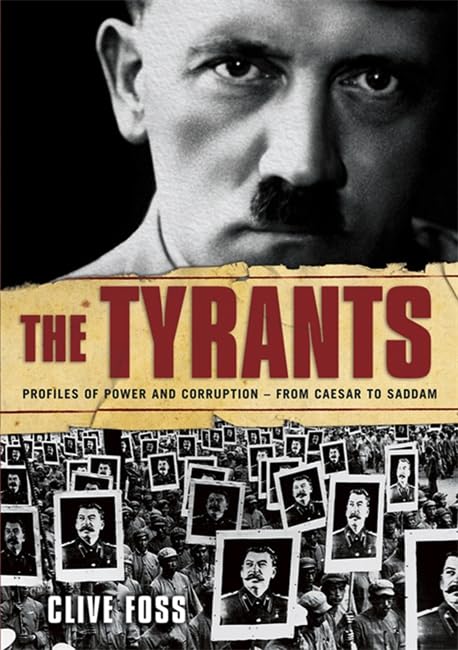 The Tyrants: The Story of Histories Most Ruthless Oppressors 9781905204793