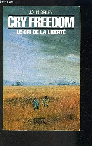 Cry freedom : Le cri de la liberté 9782714421425