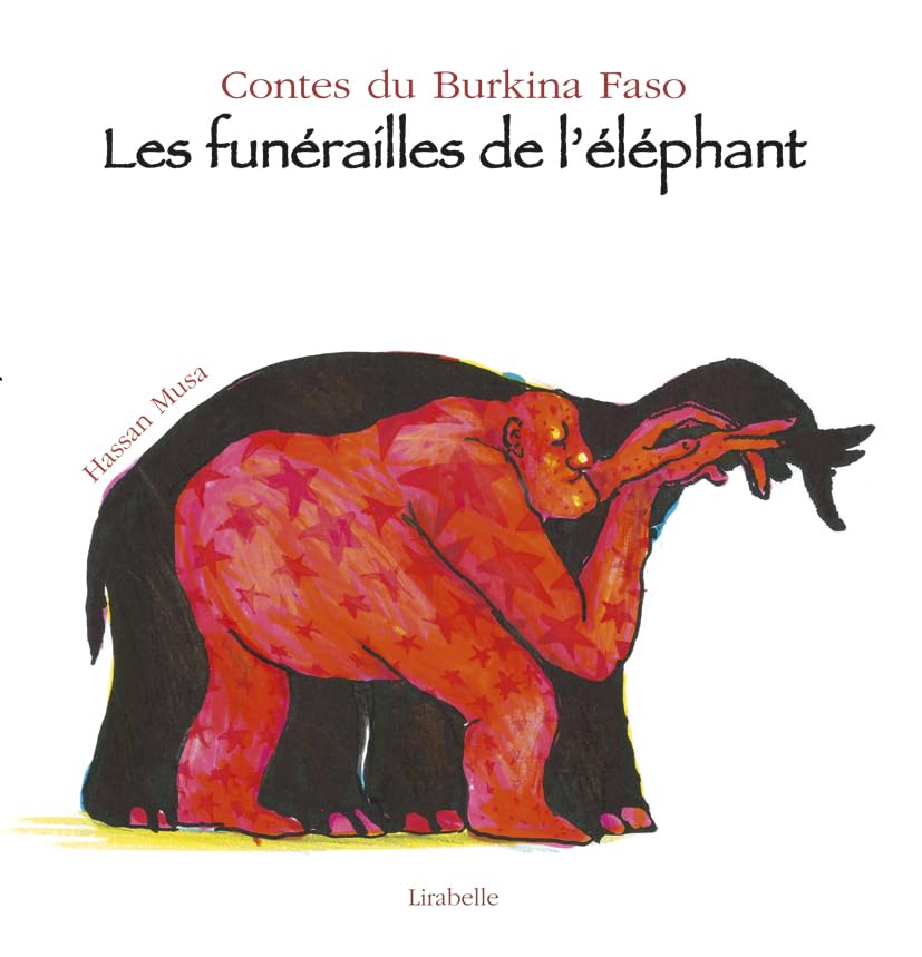 Les funérailles de l'éléphant: Contes du Burkina Faso 9782914216494