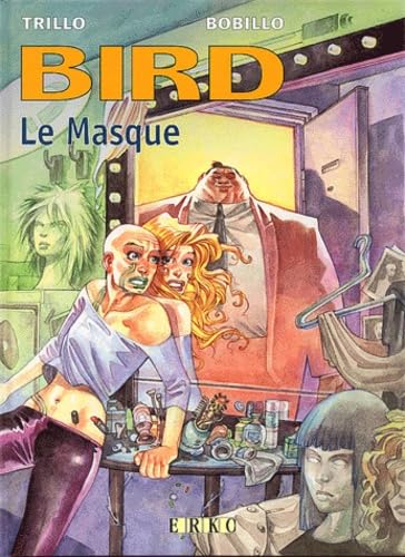 Bird, tome 2 : Le Masque 9789077001172