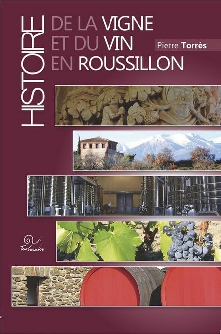 Histoire de la vigne et du vin en Roussillon 9782849741290