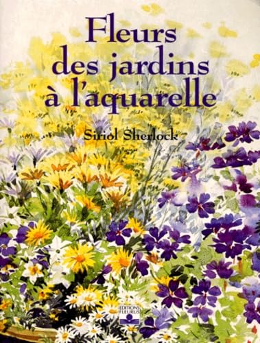 Fleurs des jardins à l'aquarelle 9782215070122