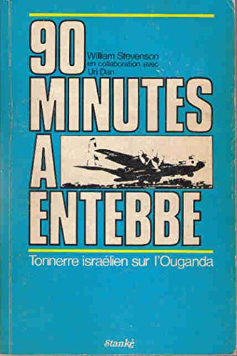 90 minutes à entebbe, tonnerre israélien sur l'ouganda 
