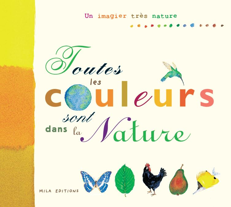 Toutes les couleurs sont dans la nature: un imagier très nature 9782840062714