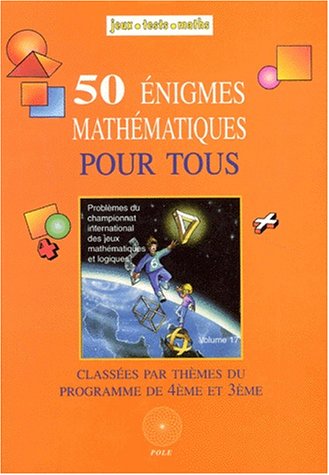 50 Énigmes mathématiques pour tous (4e-3e) 9782909737188