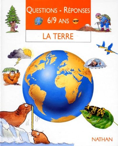 La Terre. Questions - réponses 6-9 ans 9782092781432