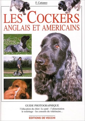 Les Cockers Anglais Et Americains 9782732827377