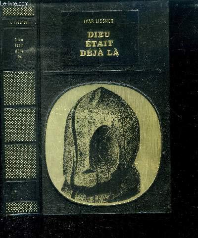 DIEU ETAIT DEJA LA 