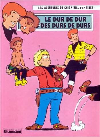 Chick Bill, tome 33 : Le Dur de Dur des Durs de Durs 9782803601127