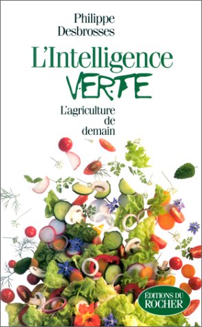 L'Intelligence verte. L'Agriculture de demain 9782268023861