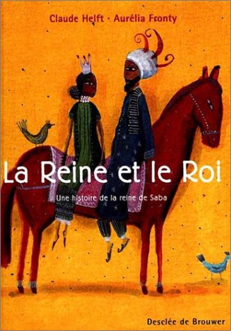 La Reine et le Roi : Une histoire de la reine de Saba 9782220048482