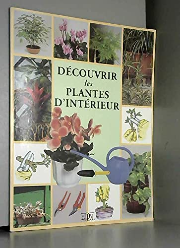 Découvrir les plantes d'intérieur 9782237003443