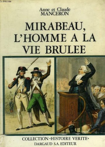 Mirabeau, l'homme a la vie brulee 