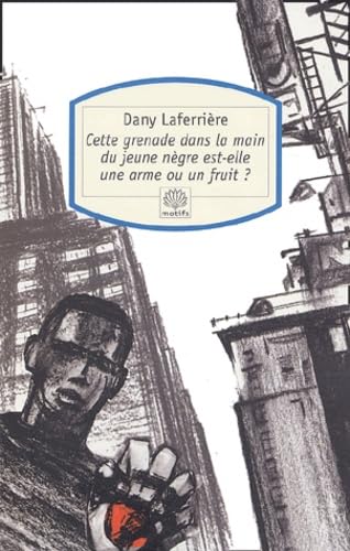 Cette grenade dans la main du jeune nègre est-elle une arme ou un fruit ? 9782842614492