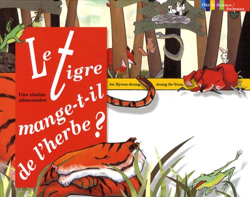 Le tigre mange-t-il de l'herbe ? : Une chaîne alimentaire 9782352630050