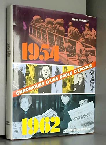 1954-1962 : Chroniques d'une drôle d'époque 9782950098306