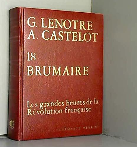 Les grandes heures de la Révolution Française Le 18 Brumaire Tome VI 