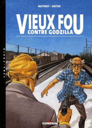Vieux Fou, tome 3 : Vieux Fou contre Godzilla 9782840556596