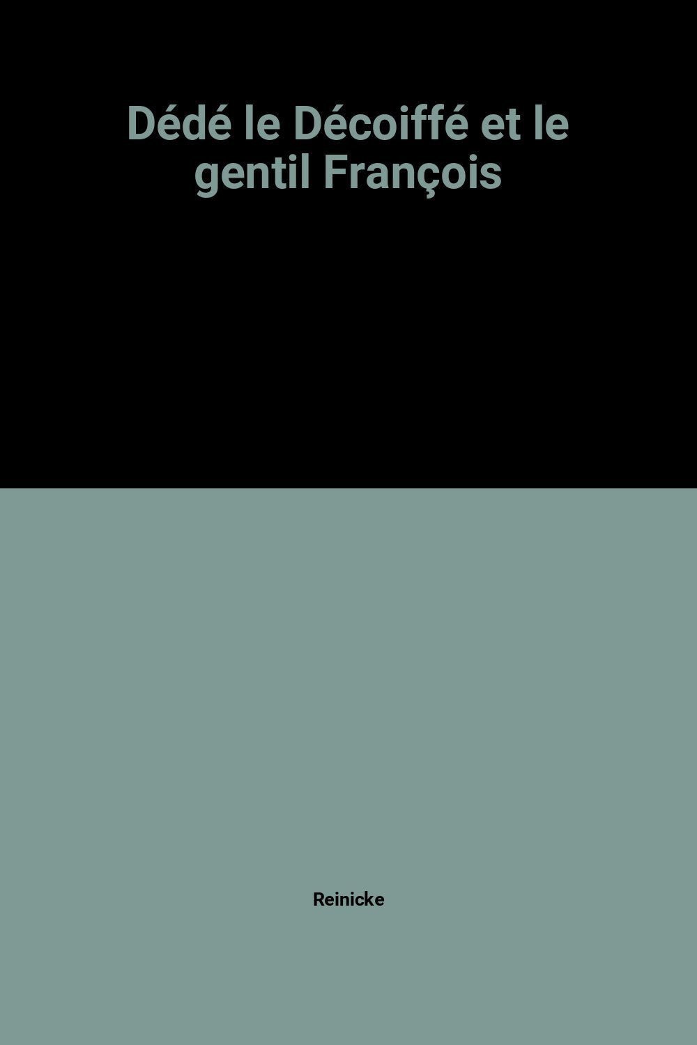 Dede le decoiffe et le gentil François 9782884450072