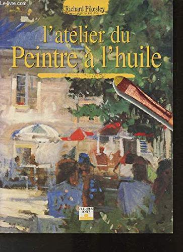 L'Atelier du peintre à l'huile 9782215021179