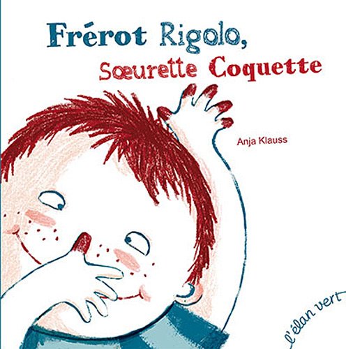 FREROT RIGOLO, SOEURETTE COQUETTE 9782844552419