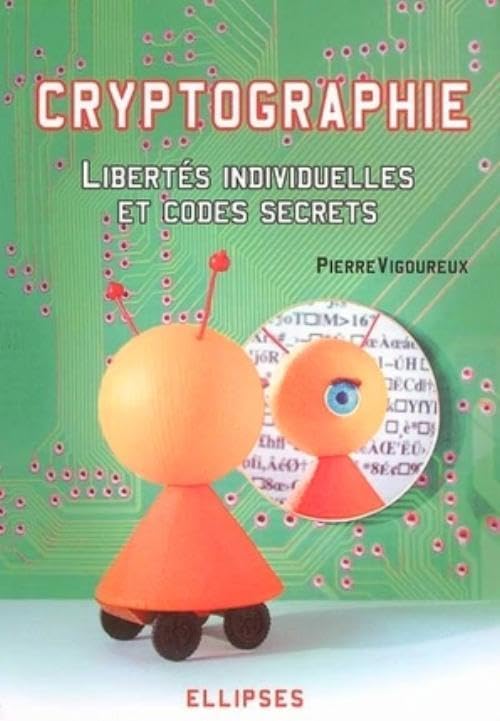 Cryptographie : Libertés individuelles et codes secrets 9782729827113