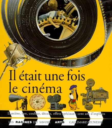 Il était une fois le cinéma: Lumière, son, couleur... 9782070584178