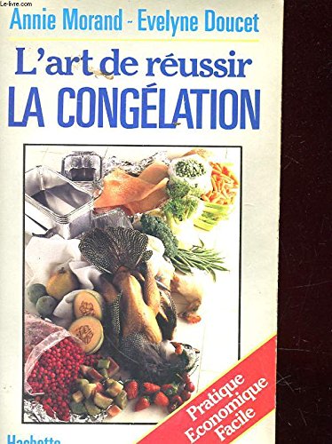 L ART DE REUSSIR LA CONGELATION 9782010111532