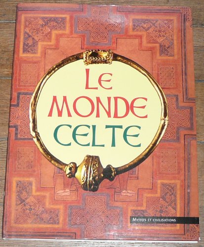 Le monde celte (Mythes et civilisations) 9782743410292