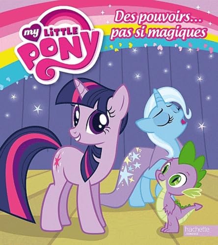 Mon petit Pony- Des pouvoirs pas si magiques 9782012275010