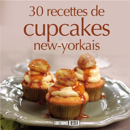 30 RECETTES DE CUPCAKES NEW-YORKAIS 9782822600866