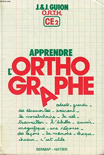 Apprendre l'orthographe / o.r.t.h. c.e. 2, observation, regles, transfert, habilete 9782729357009
