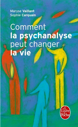 Comment la psychanalyse peut changer la vie 9782253166184