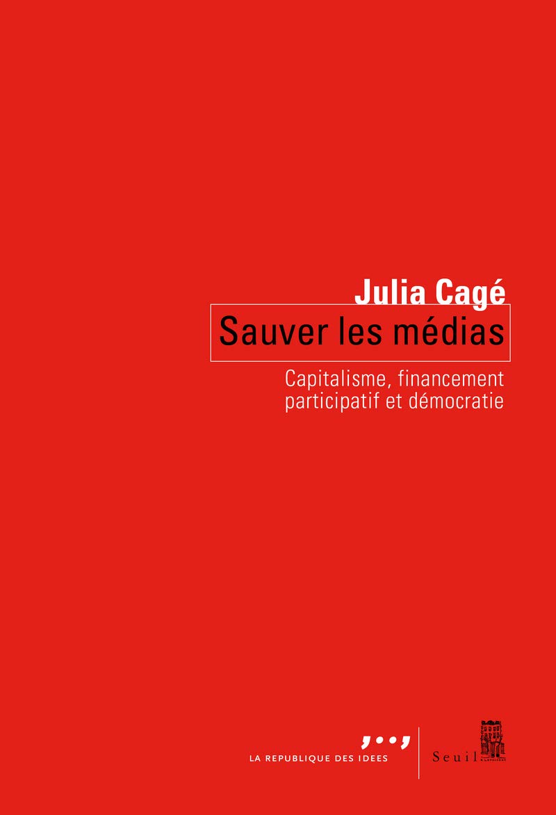 Sauver les médias: Capitalisme, financement participatif et démocratie 9782021219555