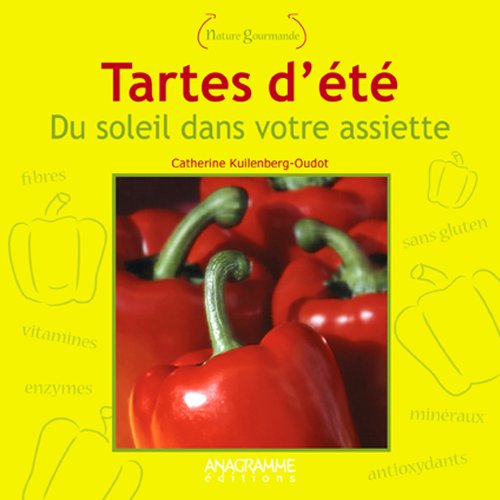 Tartes d'été : du soleil dans votre assiette 9782350350677