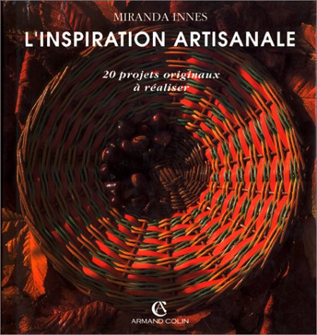 L'inspiration artisanale: 20 projets originaux à réaliser 9782200214401