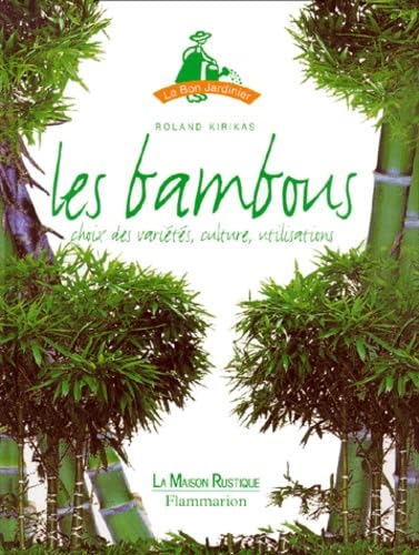 Bambous : choix des variétés culture, utilisations 9782706619014
