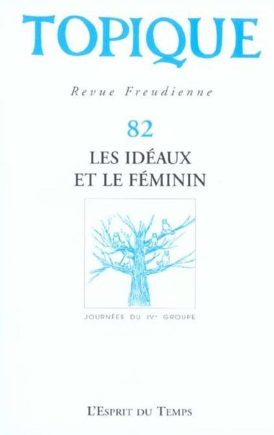 Topique, numéro 82 - 2003 : Les idéaux et le féminin 9782913062962