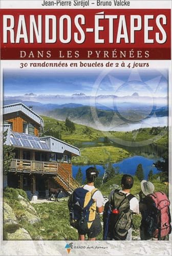 Randos-étapes dans les Pyrénées : 30 randonnées en boucles de 2 à 4 jours 9782841821983