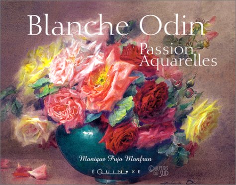 Blanche Odin : Passion aquarelles 9782841352951