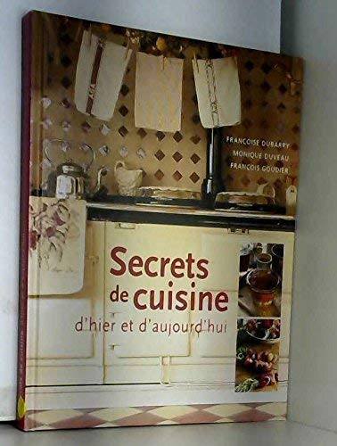 Secrets de Cuisine d'hier et d'aujourd'hui 9782298001648